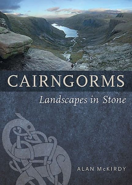 Cover for Alan McKirdy · Cairngorms: Landscapes in Stone (Paperback Book) (2017)