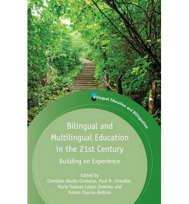 Cover for Christian Abello Contesse · Bilingual and Multilingual Education in the 21st Century: Building on Experience - Bilingual Education and Bilingualism (Hardcover Book) (2013)