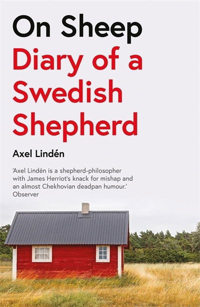 On Sheep: Diary of a Swedish Shepherd - Axel Linden - Books - Quercus Publishing - 9781787472709 - July 11, 2019