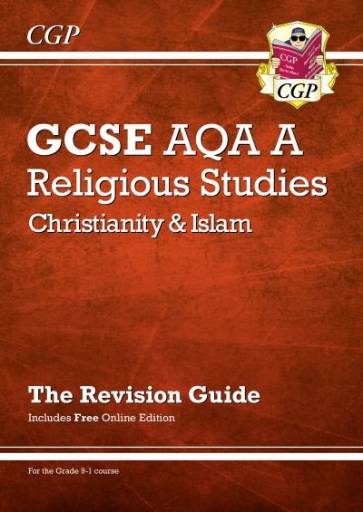 Cover for CGP Books · GCSE Religious Studies: AQA A Christianity &amp; Islam Revision Guide (with Online Ed) - CGP AQA A GCSE RS (Bok) [With Online edition] (2020)