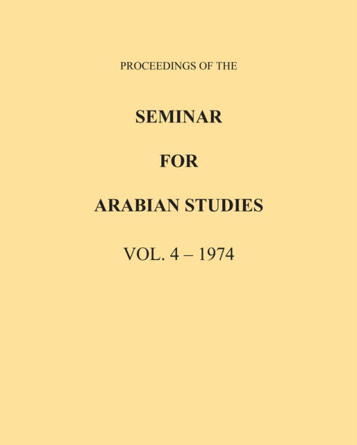 Cover for Archaeopress · Proceedings of the Seminar for Arabian Studies Volume 4 1974 - Proceedings of the Seminar for Arabian Studies (Paperback Book) (1974)