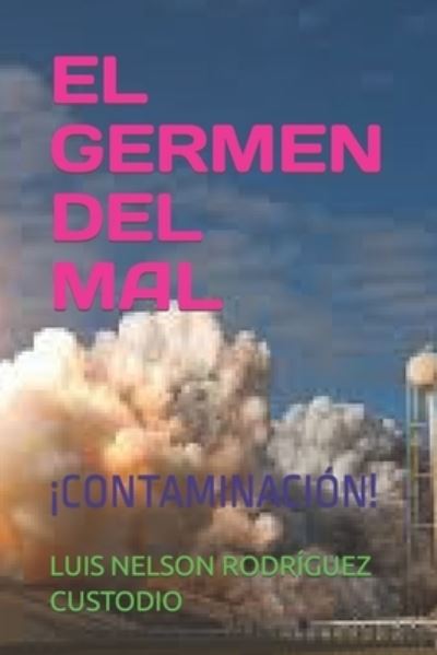 Cover for Luis Nelson Rodriguez Custodio · El Germen del Mal (Paperback Book) (2018)