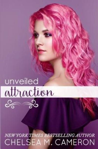 Cover for Chelsea M Cameron · Unveiled Attraction (Taschenbuch) (2019)
