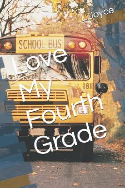 Cover for L Joyce · Love My Fourth Grade (Paperback Book) (2019)