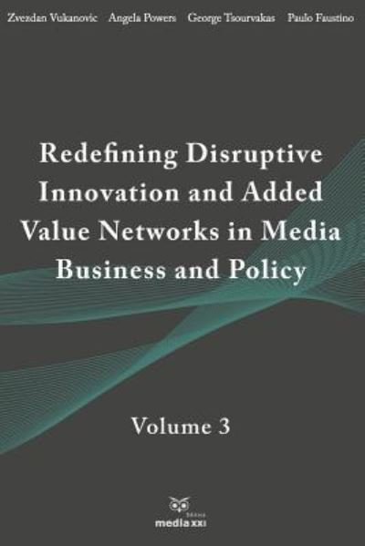 Cover for Zvezdan Vukanovic · Redefining Disruptive Innovation &amp; Added Value Networks in Media Business and Policy (Pocketbok) (2019)