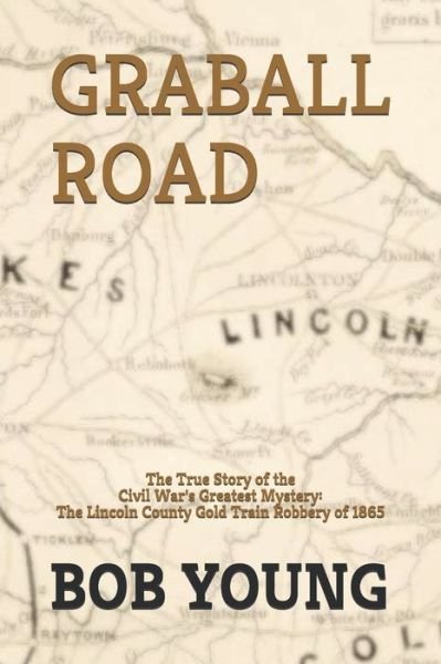 Cover for Bob Young · Graball Road: The Story of the Great Lincoln County Gold Train Robbery of 1865 (Paperback Bog) (2019)