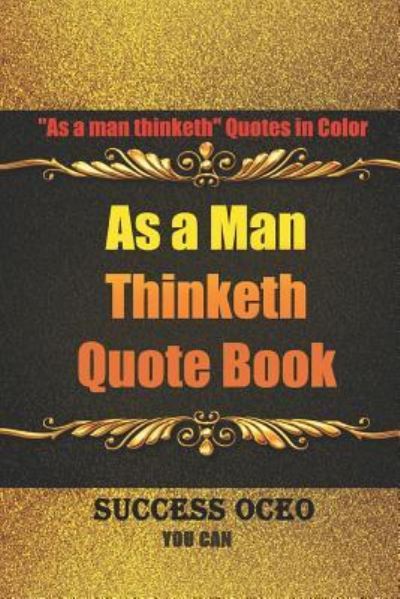 As a Man Thinketh Quote Book - Success Oceo - Books - Independently Published - 9781795743709 - February 3, 2019