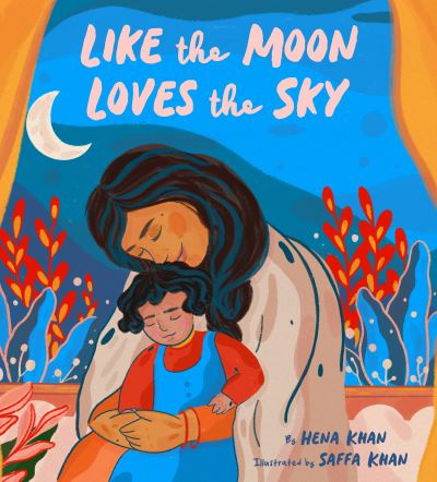 Cover for Hena Khan · Like the Moon Loves the Sky (Taschenbuch) (2022)