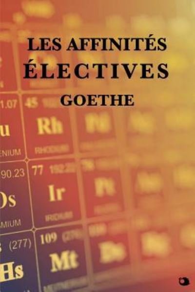 Cover for Goethe · Les Affinit s lectives (Paperback Book) (2019)