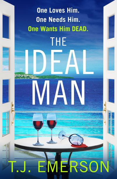 The Ideal Man: A sun-drenched addictive psychological thriller from T.J. Emerson - T. J. Emerson - Books - Boldwood Books Ltd - 9781804151709 - January 25, 2023