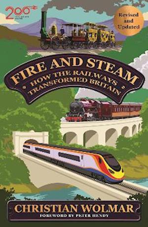 Cover for Christian Wolmar · Fire and Steam: How the Railways Transformed Britain (Paperback Book) (2025)