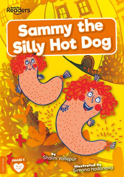 Cover for Shalini Vallepur · Sammy the Silly Hot Dog - BookLife Readers (Taschenbuch) (2023)