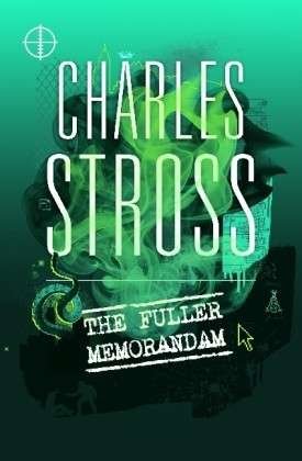 Cover for Charles Stross · The Fuller Memorandum: Book 3 in The Laundry Files - Laundry Files (Paperback Book) (2010)