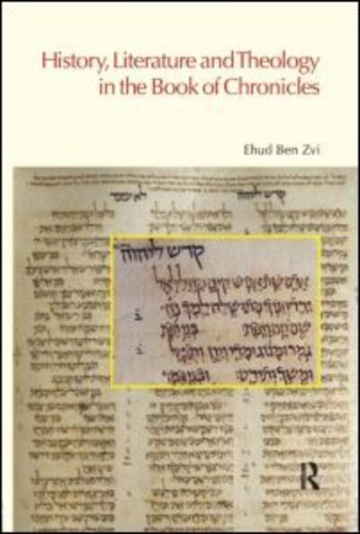 Cover for Ehud Ben Zvi · History, Literature and Theology in the Book of Chronicles - BibleWorld (Hardcover Book) (2006)