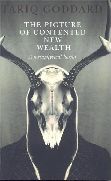 Cover for Tariq Goddard · The Picture of Contented New Wealth: a Metaphysical Horror - Zero Books (Paperback Book) (2009)