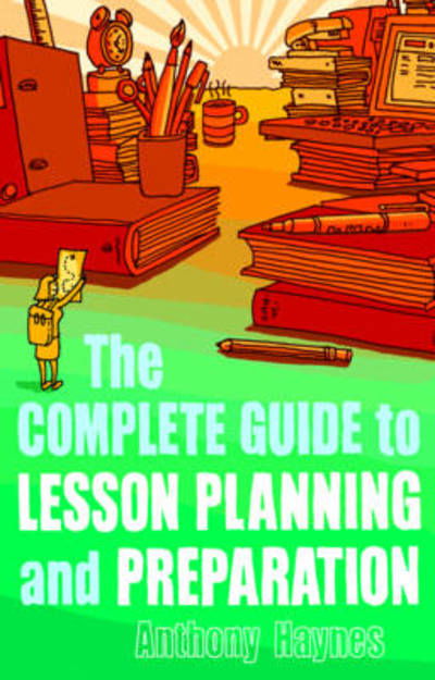 Cover for Anthony Haynes · The Complete Guide to Lesson Planning and Preparation (Paperback Book) (2010)