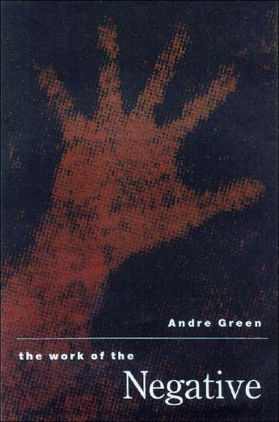 The Work of the Negative - Andre Green - Książki - Free Association Books - 9781853434709 - 1 września 1999