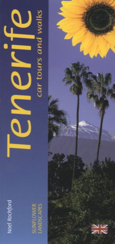 Tenerife - Sunflower landscapes - Noel Rochford - Kirjat - Sunflower books - 9781856912709 - keskiviikko 3. tammikuuta 2001