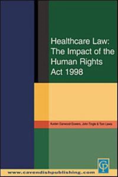 Cover for Austen Garwood-Gowers · Healthcare Law: Impact of the Human Rights Act 1998 (Pocketbok) (2001)