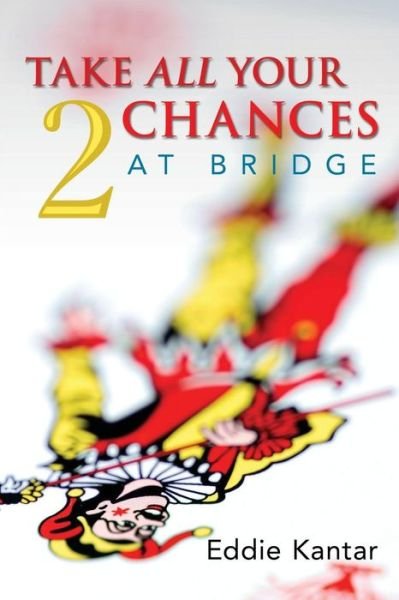 Cover for Eddie Kantor · Take All Your Chances at Bridge (Paperback Book) (2011)