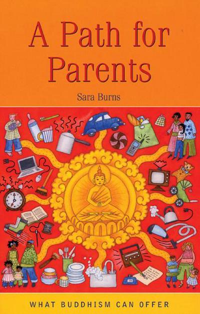 Cover for Sara Burns · A Path for Parents - What Buddhism Can Offer (Paperback Book) (2007)