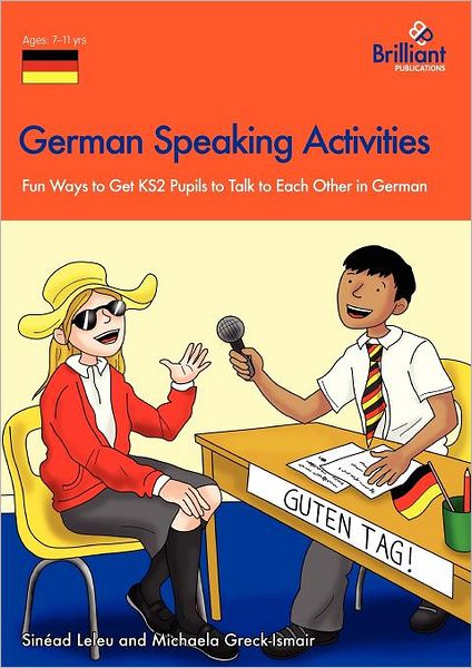 Cover for Sinead Leleu · German Speaking Activities: Fun Ways to Get KS2 Pupils to Talk to Each Other in German (Paperback Book) (2011)