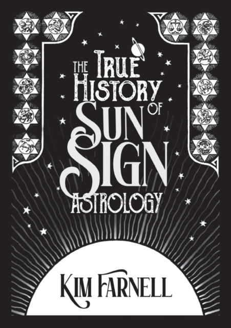 Cover for Kim Farnell · The True History of Sun Sign Astrology (Paperback Book) (2022)