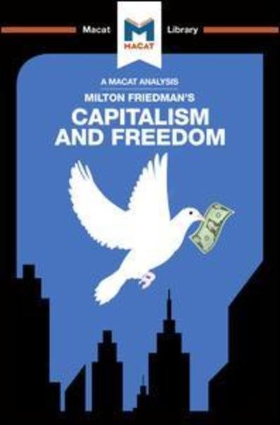 An Analysis of Milton Friedman's Capitalism and Freedom - The Macat Library - Sulaiman Hakemy - Books - Macat International Limited - 9781912128709 - July 15, 2017