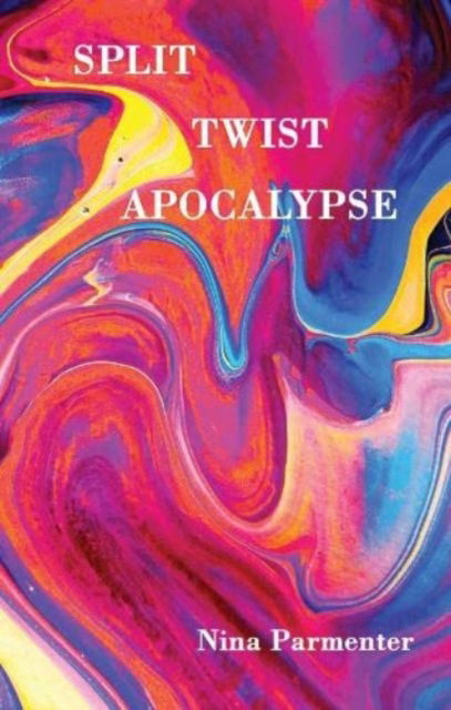 Cover for Nina Parmenter · Split Twist Apocalypse (Paperback Book) (2022)