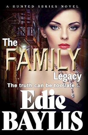 Cover for Edie Baylis · The Family Legacy : A nail-biting thriller of love, crime, suspense and betrayal : 2 (Paperback Book) (2020)