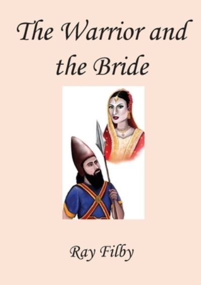 Cover for Ray Filby · Warrior and the Bride (Book) (2022)