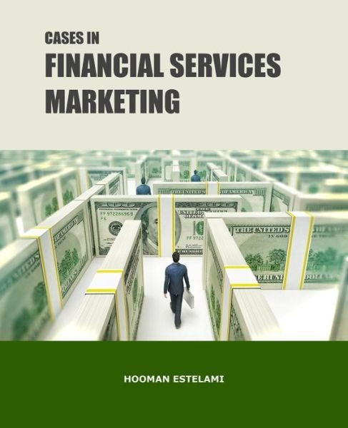 Cover for Hooman Estelami · Cases in Financial Services Marketing (Paperback Book) (2018)
