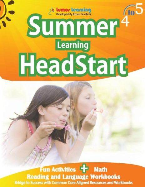 Cover for Lumos Learning · Summer Learning Headstart, Grade 4 to 5: Fun Activities Plus Math, Reading, and Language Workbooks: Bridge to Success with Common Core Aligned Resourc (Paperback Book) (2015)