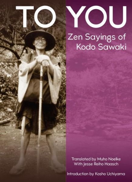 Cover for Sawaki, Kodo (Kodo Sawaki) · To You: ZEN Sayings of Kodo Sawaki (Paperback Book) (2022)