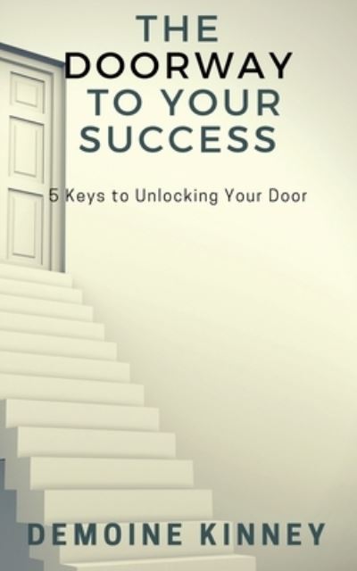 Cover for Demoine Kinney · The Doorway to Your Success (Paperback Book) (2019)