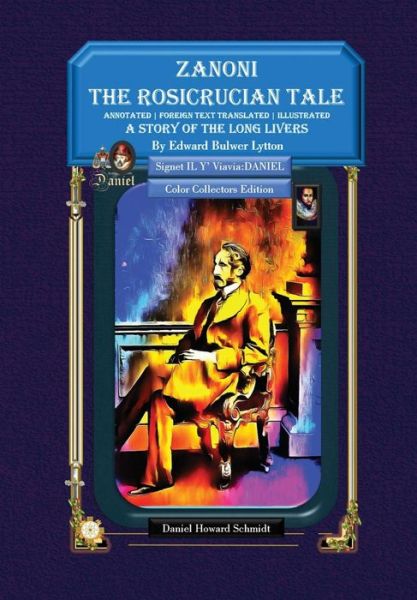 Zanoni the Rosicrucian Tale a Story of the Long Livers - Edward Bulwer-Lytton - Books - Daniel Howard Schmidt - 9781946479709 - May 11, 2017