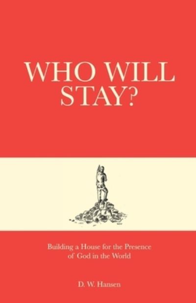 Cover for D. W. Hansen · Who Will Stay? (Book) (2022)