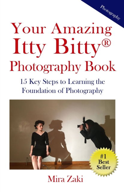 Cover for Mira Zaki · Your Amazing Itty Bitty (R) Photography Book (Paperback Book) (2021)