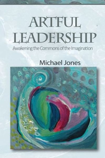Cover for Michael Jones · Artful Leadership (Paperback Book) (2019)