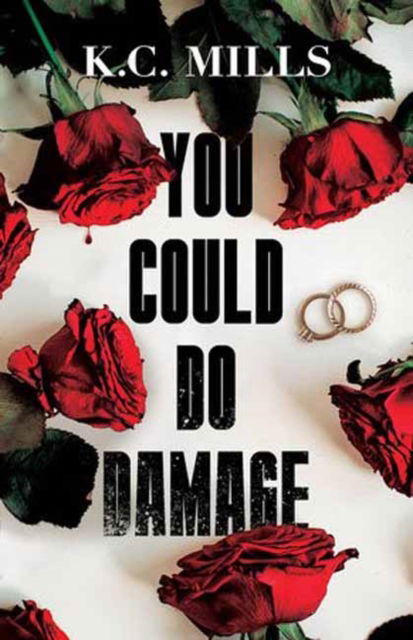 You Could Do Damage - K.C. Mills - Böcker - Kensington Publishing - 9781957950709 - 25 februari 2025