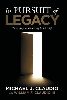 In Pursuit of Legacy - Michael J. Claudio - Livros - Author Solutions, Incorporated - 9781973688709 - 13 de maio de 2020