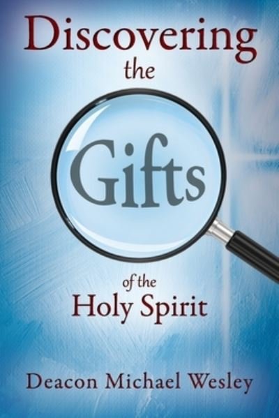 Cover for Deacon Michael Wesley · Discovering the Gifts of the Holy Spirit (Bog) (2022)