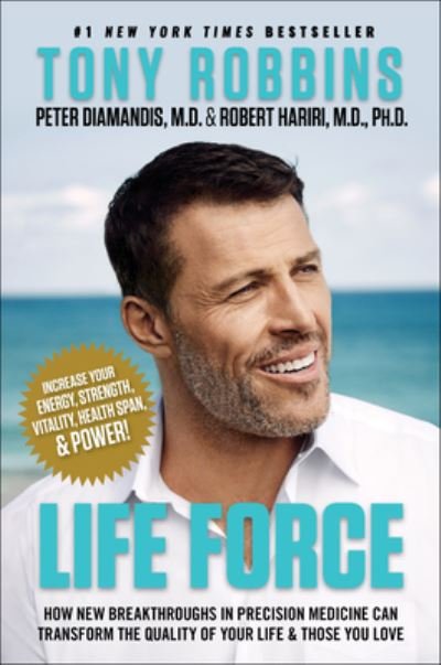 Cover for Tony Robbins · Life Force: How New Breakthroughs in Precision Medicine Can Transform the Quality of Your Life &amp; Those You Love (Gebundenes Buch) (2022)