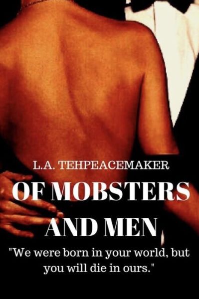 Cover for L a Tehpeacemaker · Of Mobsters and Men (Paperback Book) (2018)