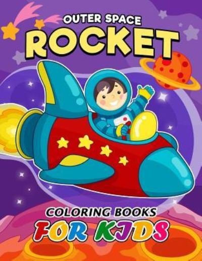 Cover for Kodomo Publishing · Outer Space Rocket coloring book for Kids (Paperback Book) (2018)