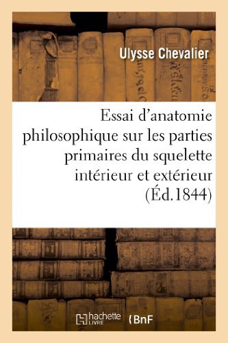 Cover for Chevalier-u · Essai D'anatomie Philosophique Sur Les Parties Primaires Du Squelette Intérieur et Extérieur (Paperback Bog) [French edition] (2013)