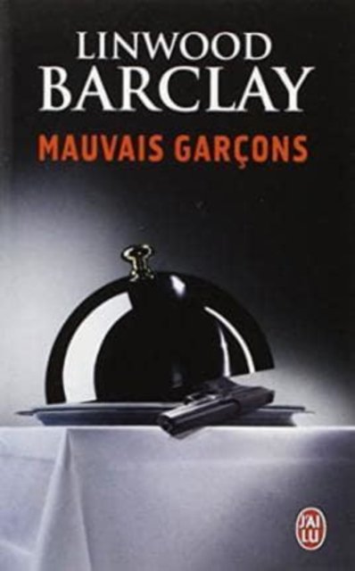 Cover for Linwood Barclay · Mauvais garcons (Paperback Bog) (2014)