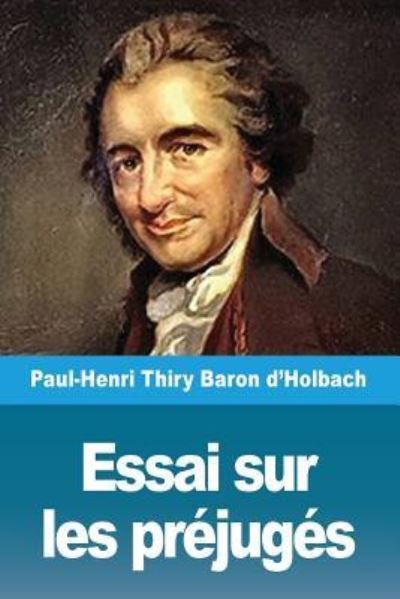 Cover for Paul-Henri Thiry Baron d'Holbach · Essai sur les prejuges (Paperback Book) (2019)