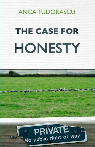 Cover for Anca Tudorascu · The Case for Honesty (Taschenbuch) (2017)