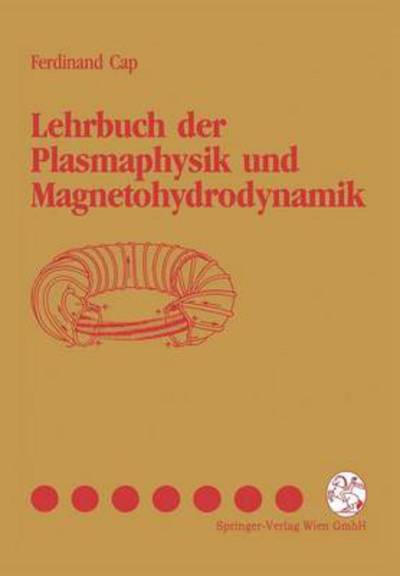 Lehrbuch Der Plasmaphysik Und Magnetohydrodynamik - Ferdinand Cap - Books - Springer - 9783211825709 - September 29, 1994